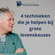 4 technieken die je helpen bij grote levenskeuzes