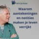 Waarom aantekeningen en notities maken je leven verrijkt