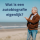 Wat is een autobiografie eigenlijk