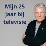 Mijn 25 jaar bij televisie