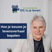 Hoe je keuzes je levensverhaal bepalen