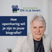 Hoe openhartig wil je zijn in jouw biografie